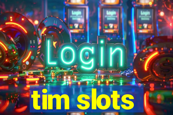 tim slots